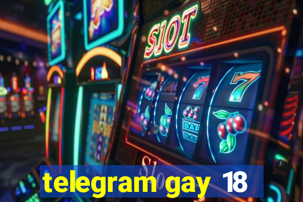 telegram gay 18